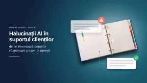 Banner: halucinații AI în suportul clienților, un răspuns inventat de chatbot marcat cu avertizare, lângă un răspuns verificat legat de biblioraftul cu politicile magazinului.